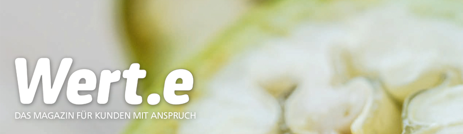 Wert.e - Das Magazin für Kunden mit Anspruch