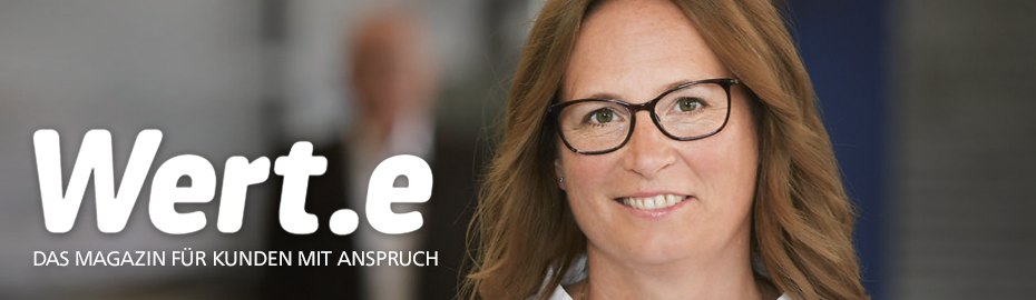 Wert.e - Das Magazin für Kunden mit Anspruch
